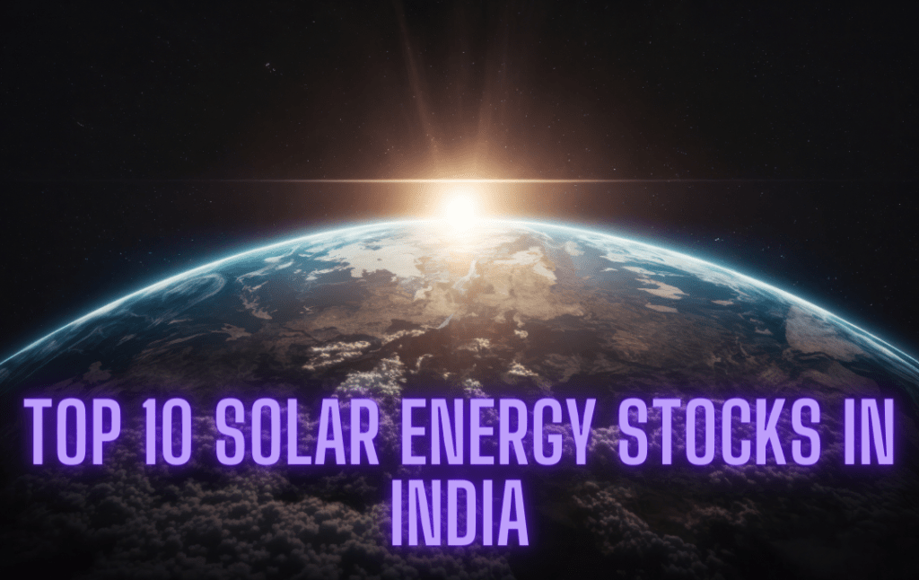 Top 10 Solar Energy Stocks in India for Your upcoming Investment Portfolio